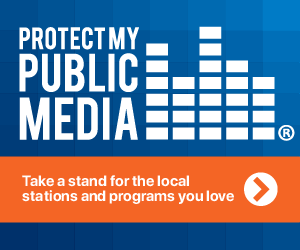Protect My Public Media - Take a stand for the local stations and programs you love
