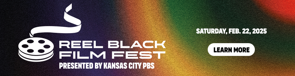 Reel Black Film Fest presented by Kansas City PBS