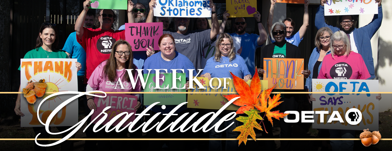 OETA staff members holding up signs that say Thank You in a variety of ways and languages. Text overlay of "A Week Of Gratitude" with the OETA logo.
