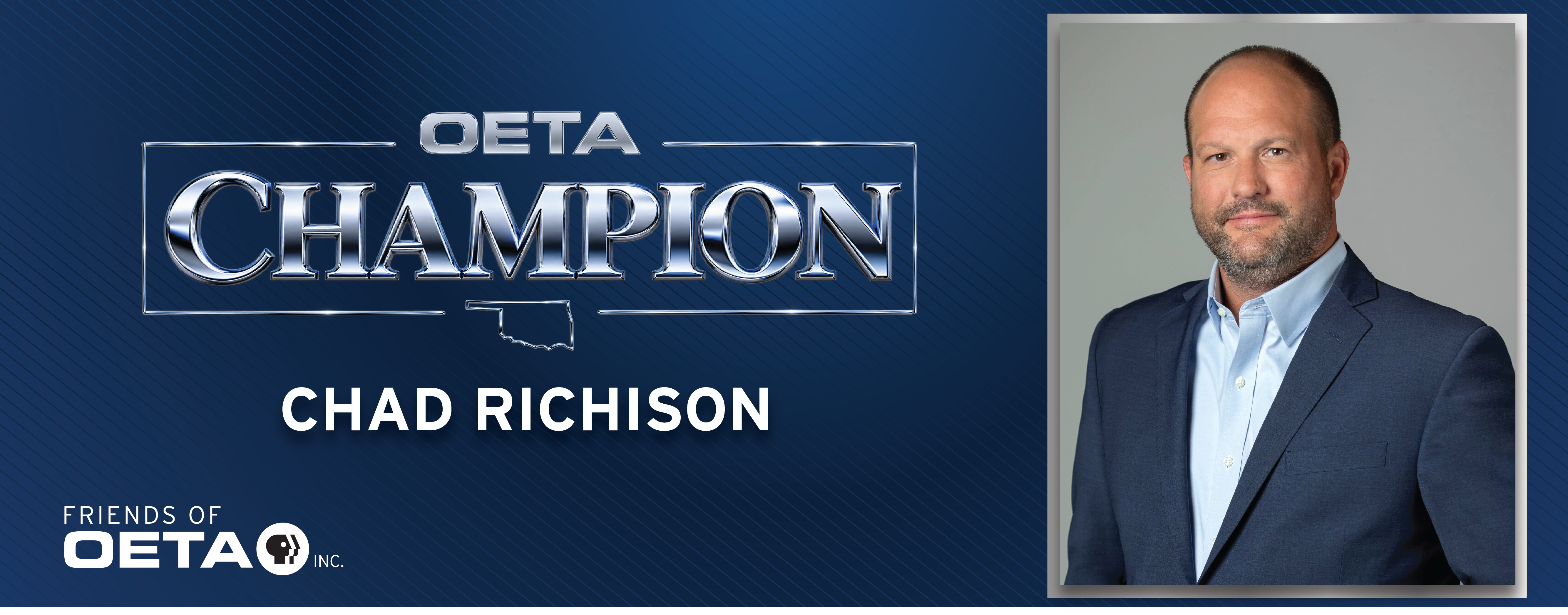 Graphic announcing Chad Richison as an OETA Champion. A silver OETA Champion logo and Chad Richison’s name appear on a dark blue background, alongside his portrait and the Friends of OETA logo.