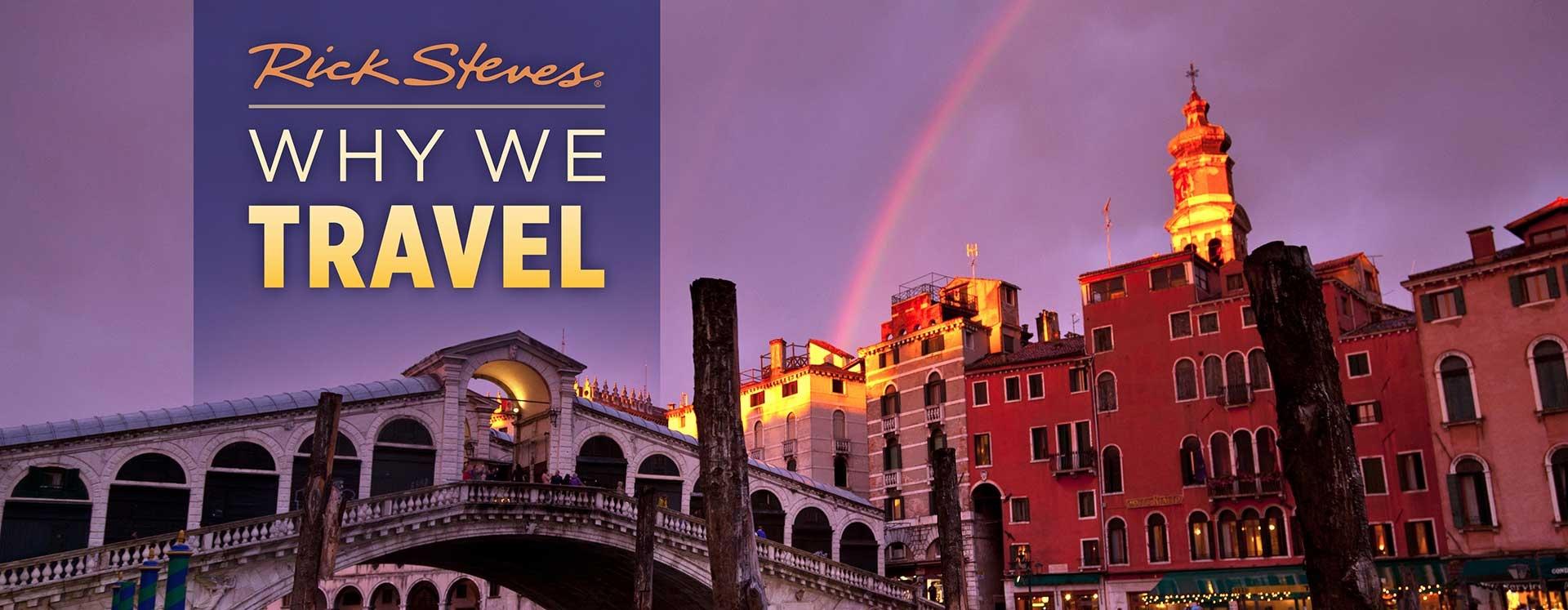 Rick Steves' Why We Travel