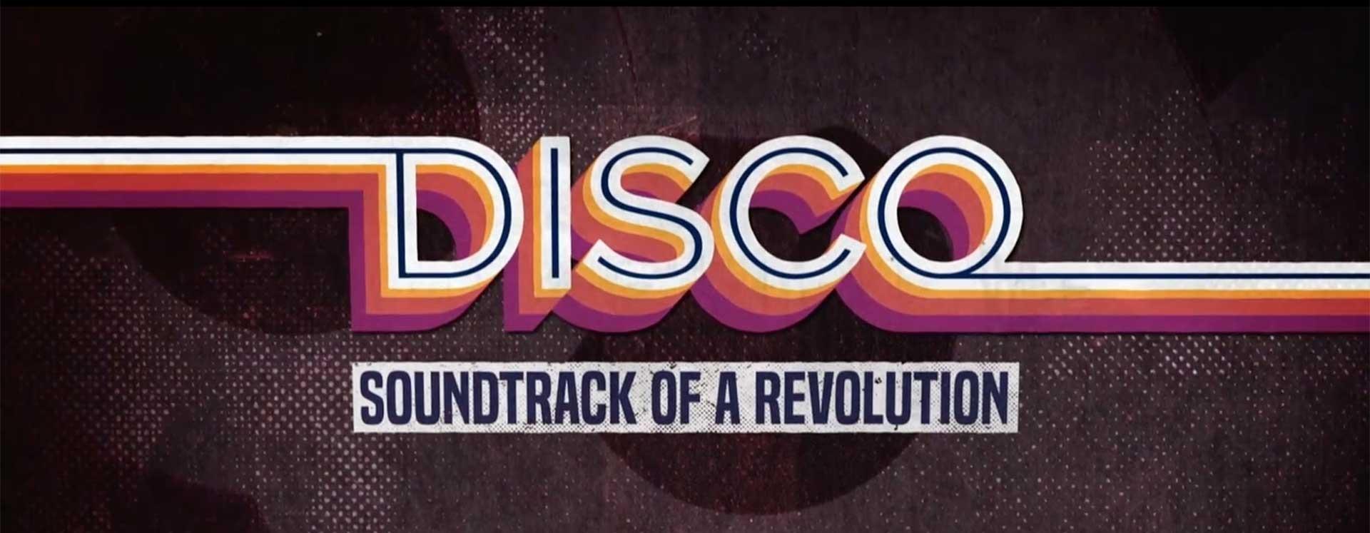 Disco: Soundtrack Of A Revolution