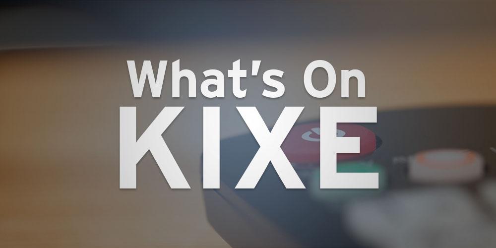 What's on KIXE
