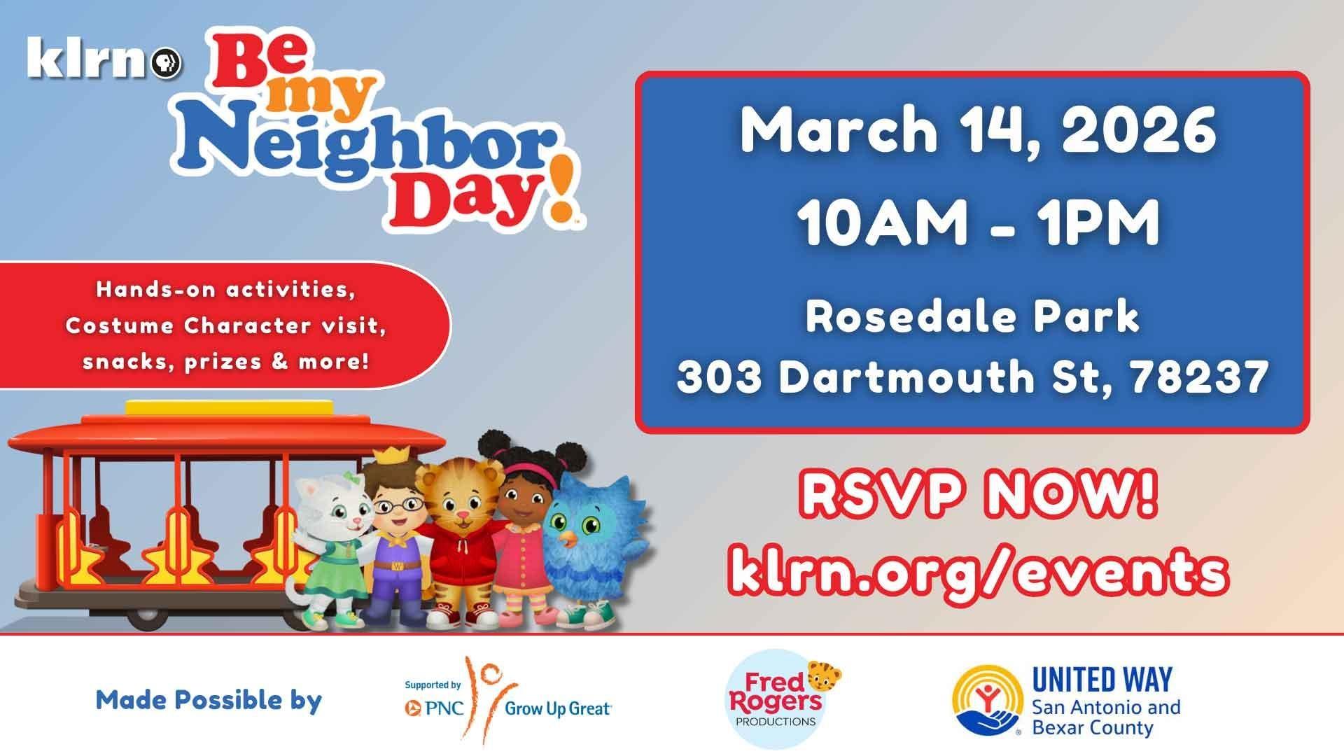 Daniel Tiger and friends smile with text that reads: Be My Neighbor Day. To the right, a blue box with the event information reads: March 14, 2026. 10AM - 1PM. Rosedale Park. 303 Dartmouth St., 78237