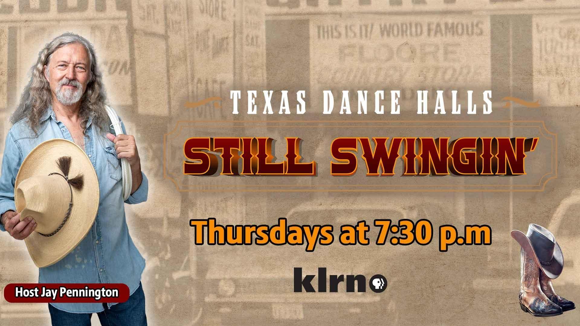 Texas Dance Halls: Still Swingin' promotional image featuring host Jay Pennington and the text "Thursdays at 7:30 p.m."
