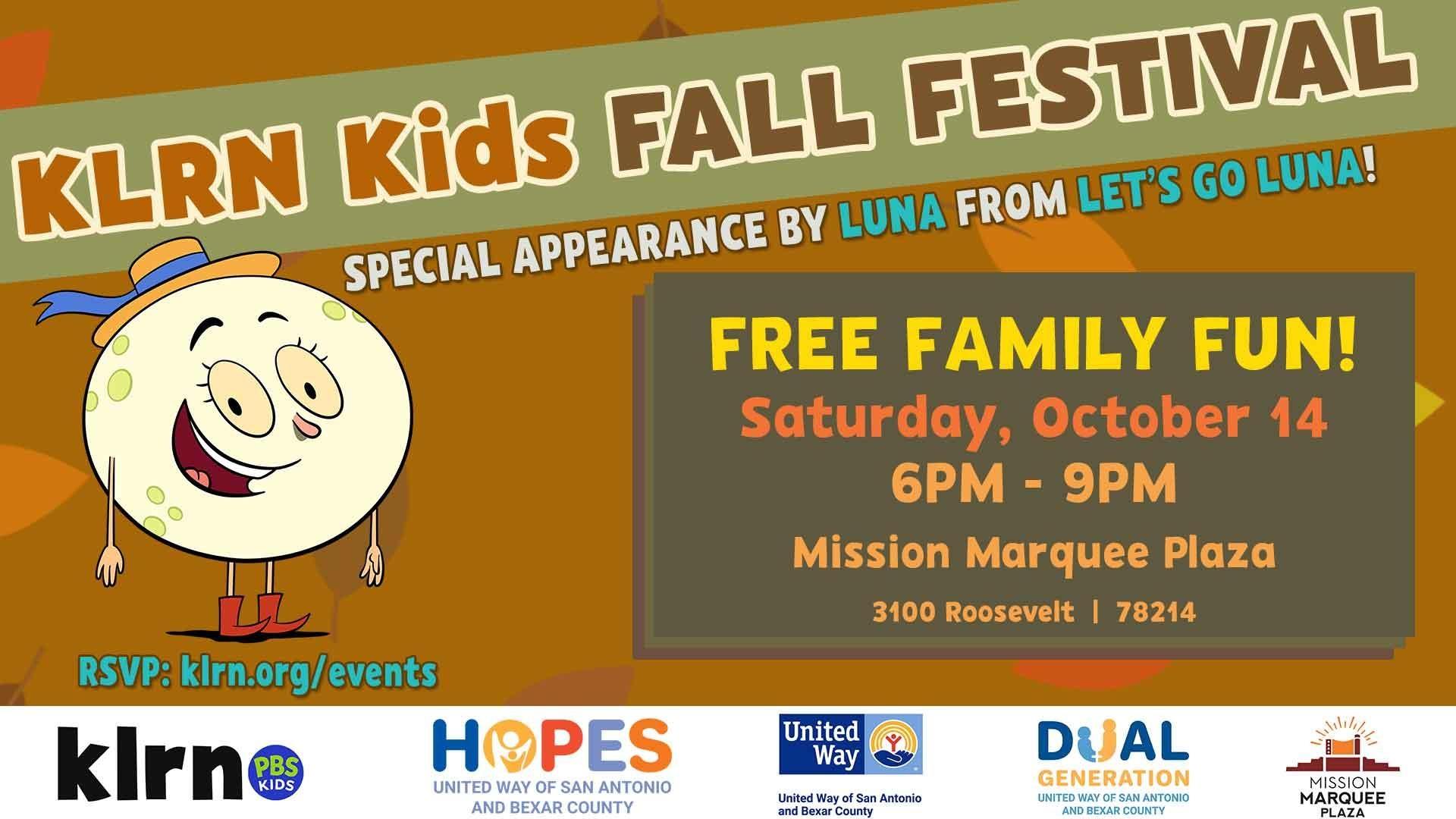 KLRN KIDS FALL FESTIVAL graphic featuring a smiling moon character with a hat (Luna from Let's Go, Luna!). The text "FREE FAMILY FUN" is next to her with information about the event. "Saturday, October 14. 6PM - 9PM. Mission Marquee Plaza. 3100 Roosevelt | 78214"