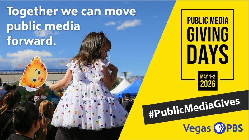 together we can move public media forward. Public Media Giving days May 1-2 2026 #PublicMediaGives Vegas PBS