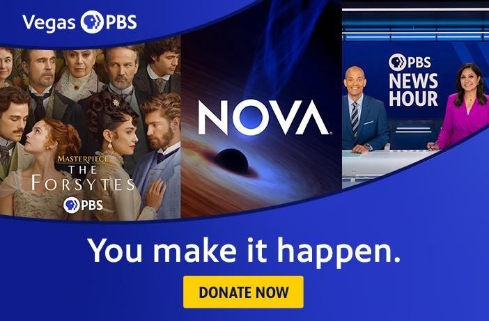Vegas PBS logo above images from Masterpiece The Forsytes, NOVA, and PBS News Hour, with the text "You make it happen" against a blue background underneath and a yellow "Donate Now" button at the bottom 