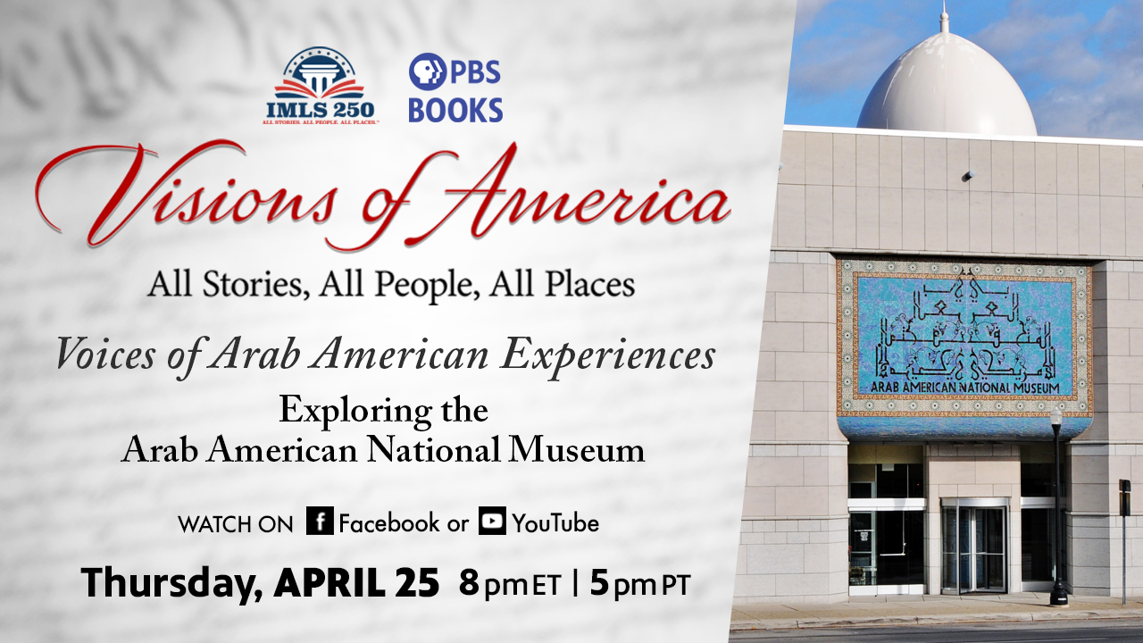 Visions of America: Voices of Arab American Experiences – Exploring the Arab American National Museum
