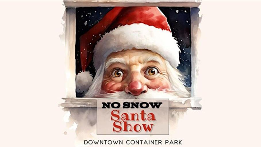 No Snow Santa Show Downtown Container Park