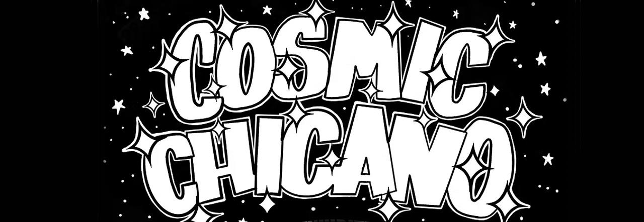 Cosmic Chicano