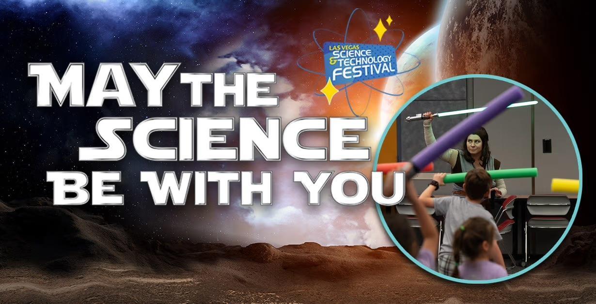 May the Science Be With You Las Vegas Science & Technology Festival