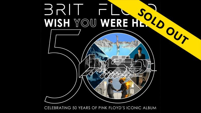 Brit Floyd Wish You Were Here 50th Anniversary - SOLD OUT