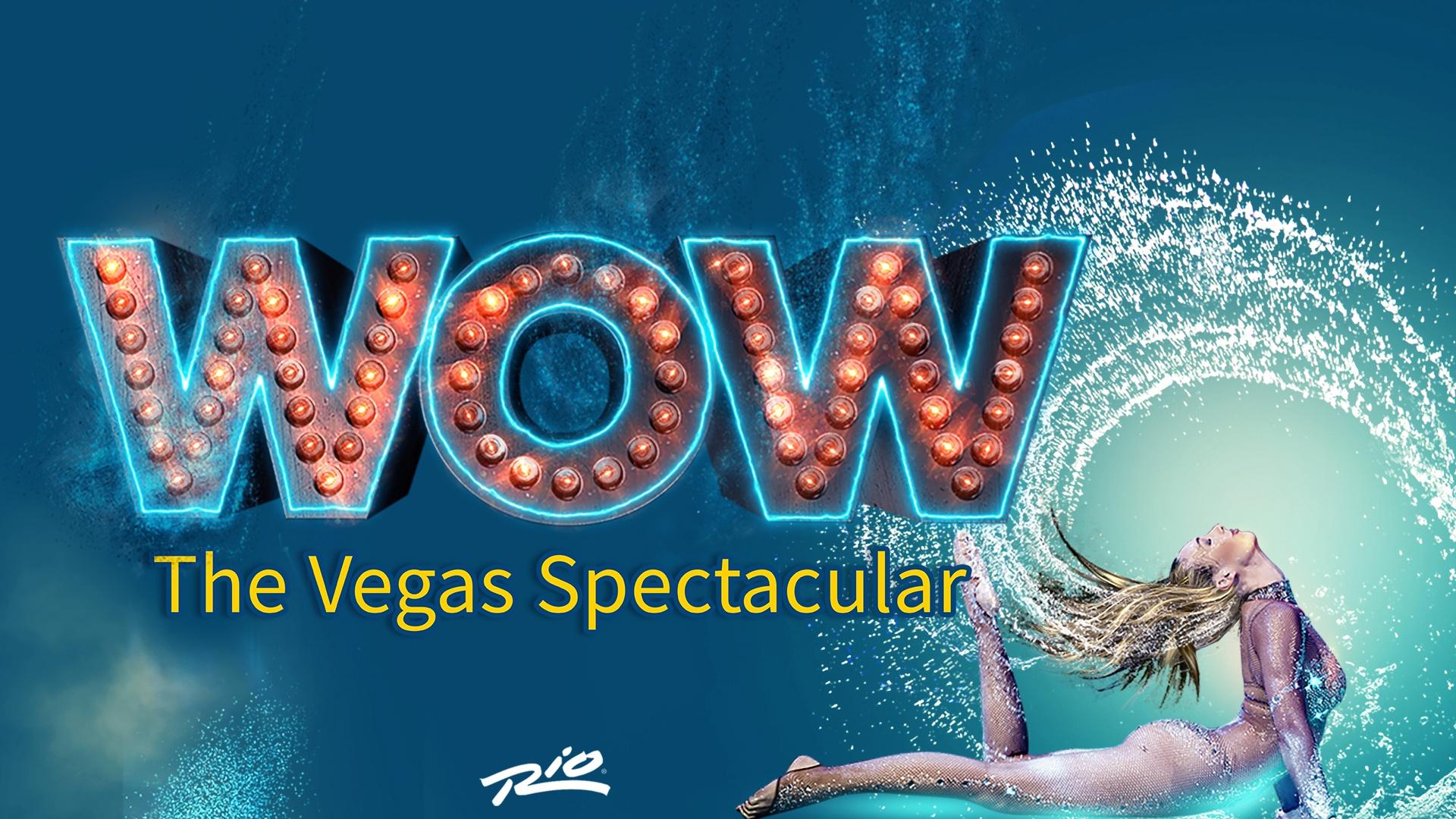 WOW The Vegas Spectacular Rio