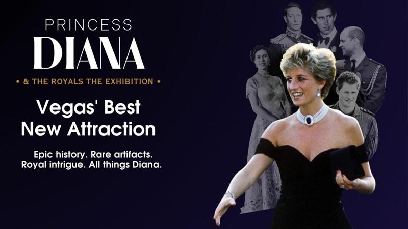 Princess Diana & The Royals The Exhibition Vegas' Best New Attraction Epic history. Rare artifacts. Royal intrigue. All things Diana.