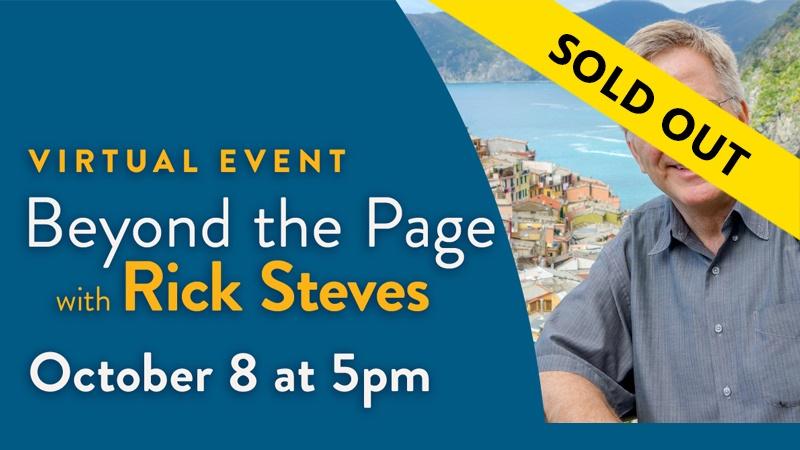 Virtual Event Beyond the Page with Rick Steves October 8 at 5p SOLD OUT