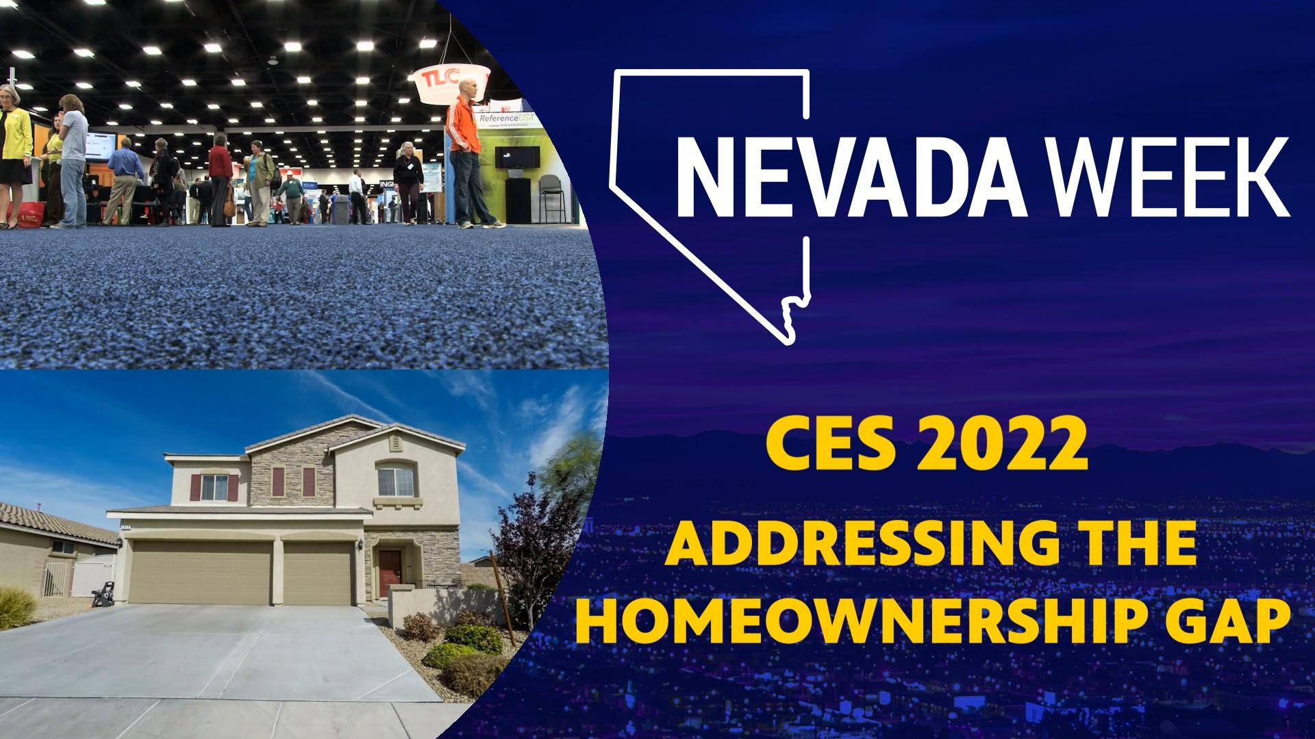 Nevada Week S4 Ep27 | CES 2022, Addressing the Homeownership Gap     
