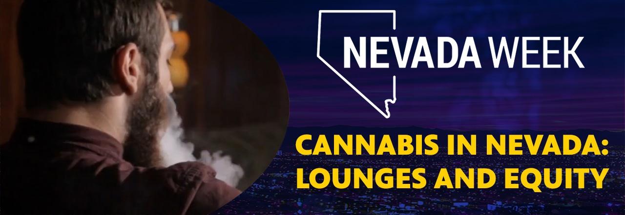   Cannabis in Nevada: Lounges and Equity