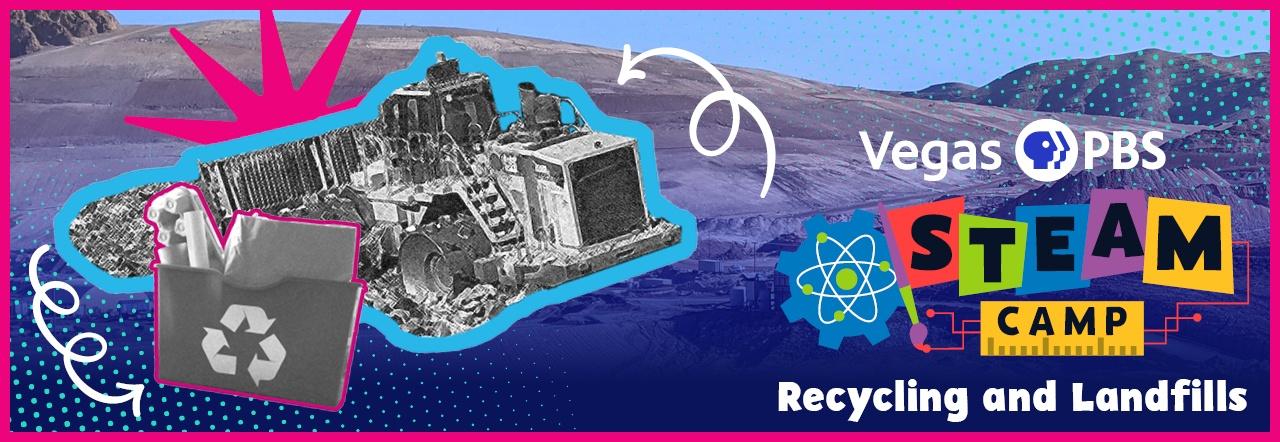 Recycling and Landfills | Vegas PBS STEAM Camp