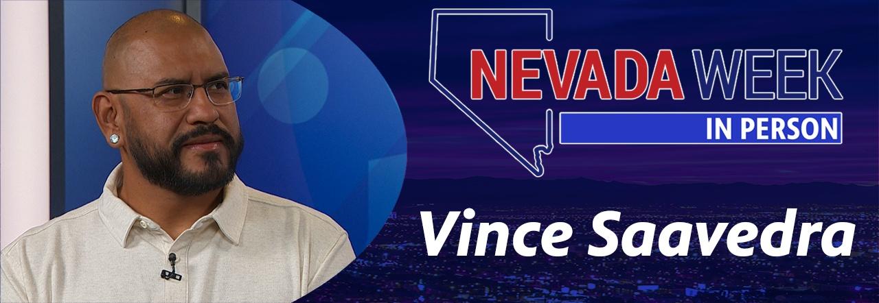 Nevada Week In Person Vince Saavedra