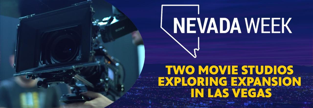 Nevada Week Two Movie Studios Exploring Expansion in Las Vegas