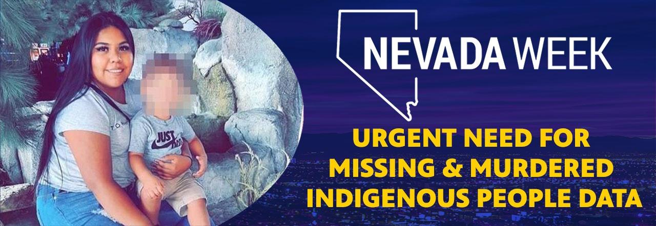 Nevada Week Urgent Need for Missing and Murdered Indigenous People Data