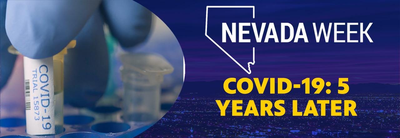 Nevada Week Covid-19: 5 Years Later