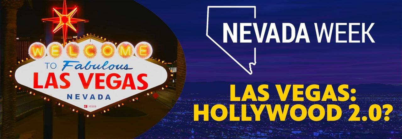 Nevada Week Las Vegas: Hollywood 2.0?