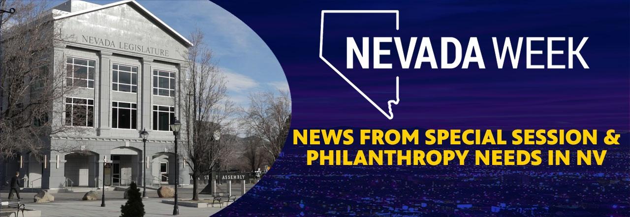 Nevada Week News from Special Session & Philanthropy Needs in NV