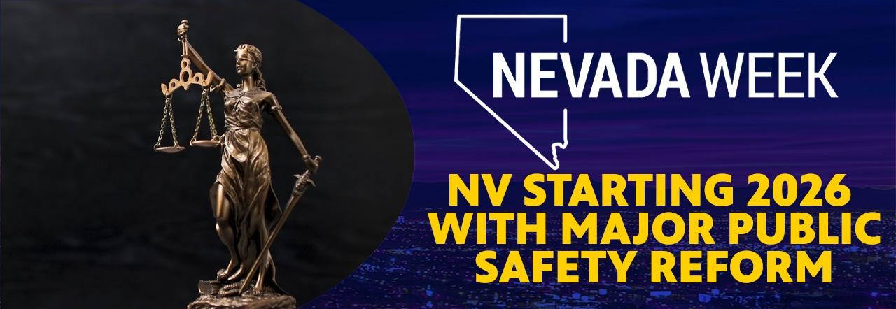 Nevada Week NV Starting 2026 with Major Public Safety Reform