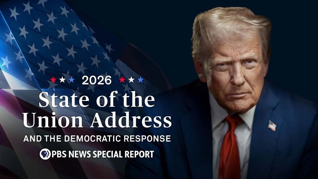 2026 State of the Union Address and the Democratic Response PBS News Special Report