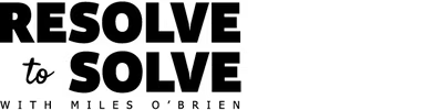 Resolve to Solve with Miles O'Brien logo