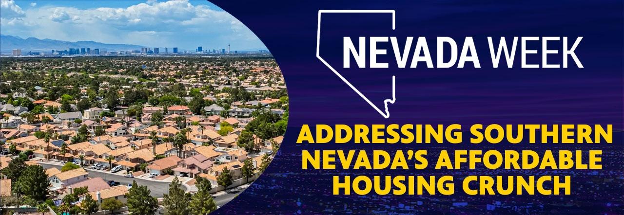 Nevada Week Addressing Southern Nevada's Affordable Housing Crunch