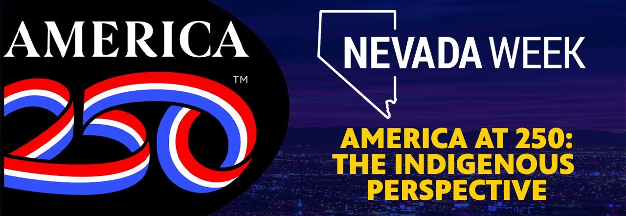 America 250 Nevada Week America at 250: The Indigenous Perspective