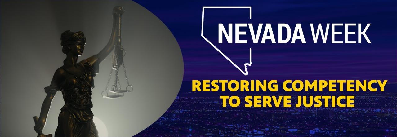 Nevada Week Restoring Competency to Serve Justice
