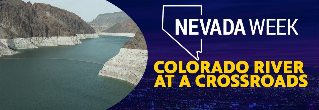 Nevada Week Colorado River at a Crossroads