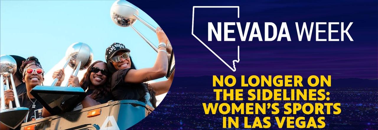 Nevada Week No Longer on the Sidelines: Women's Sports in Las Vegas