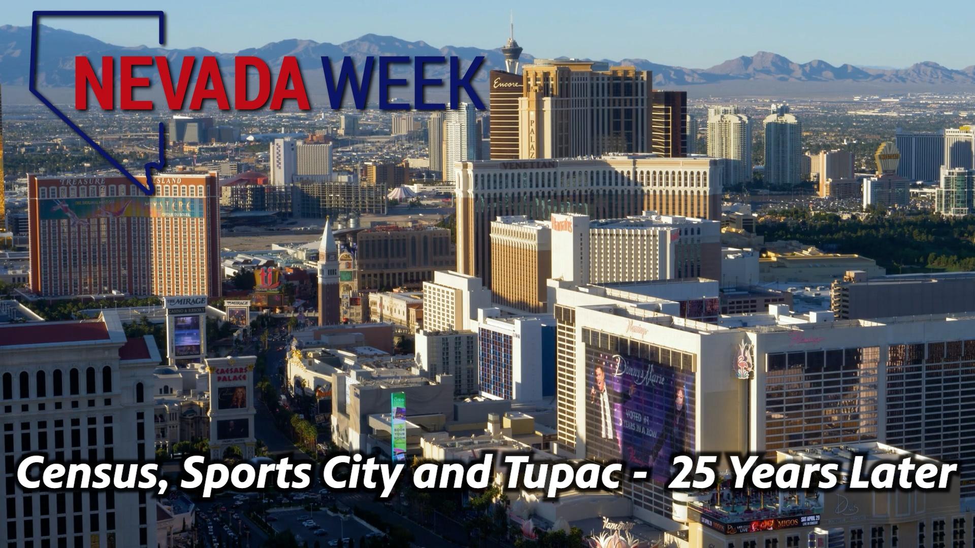 Census, Sports City and Tupac - 25 Years Later | Nevada Week