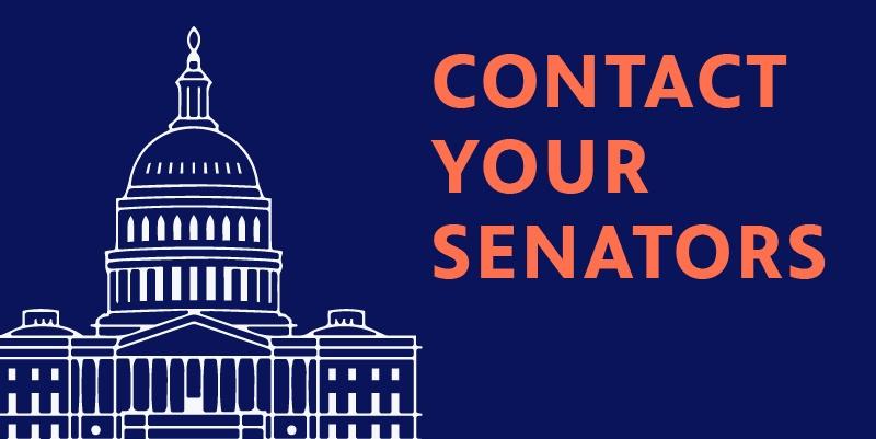 CONTACT YOUR SENATORS