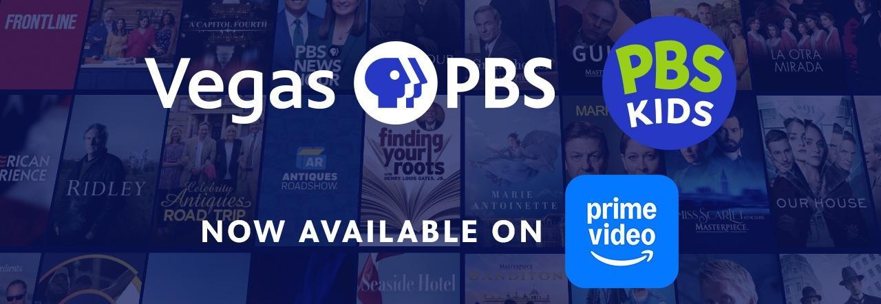Vegas PBS and PBS KIDS in Now Available on Prime Video