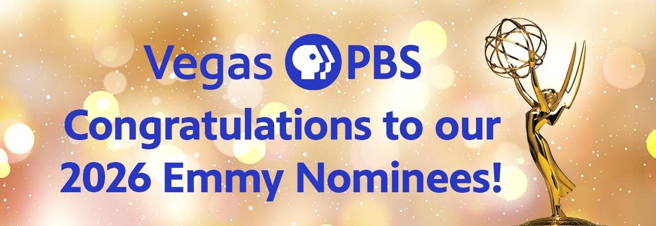 Vegas PBS Congratulations to our 2026 Emmy Nominees!