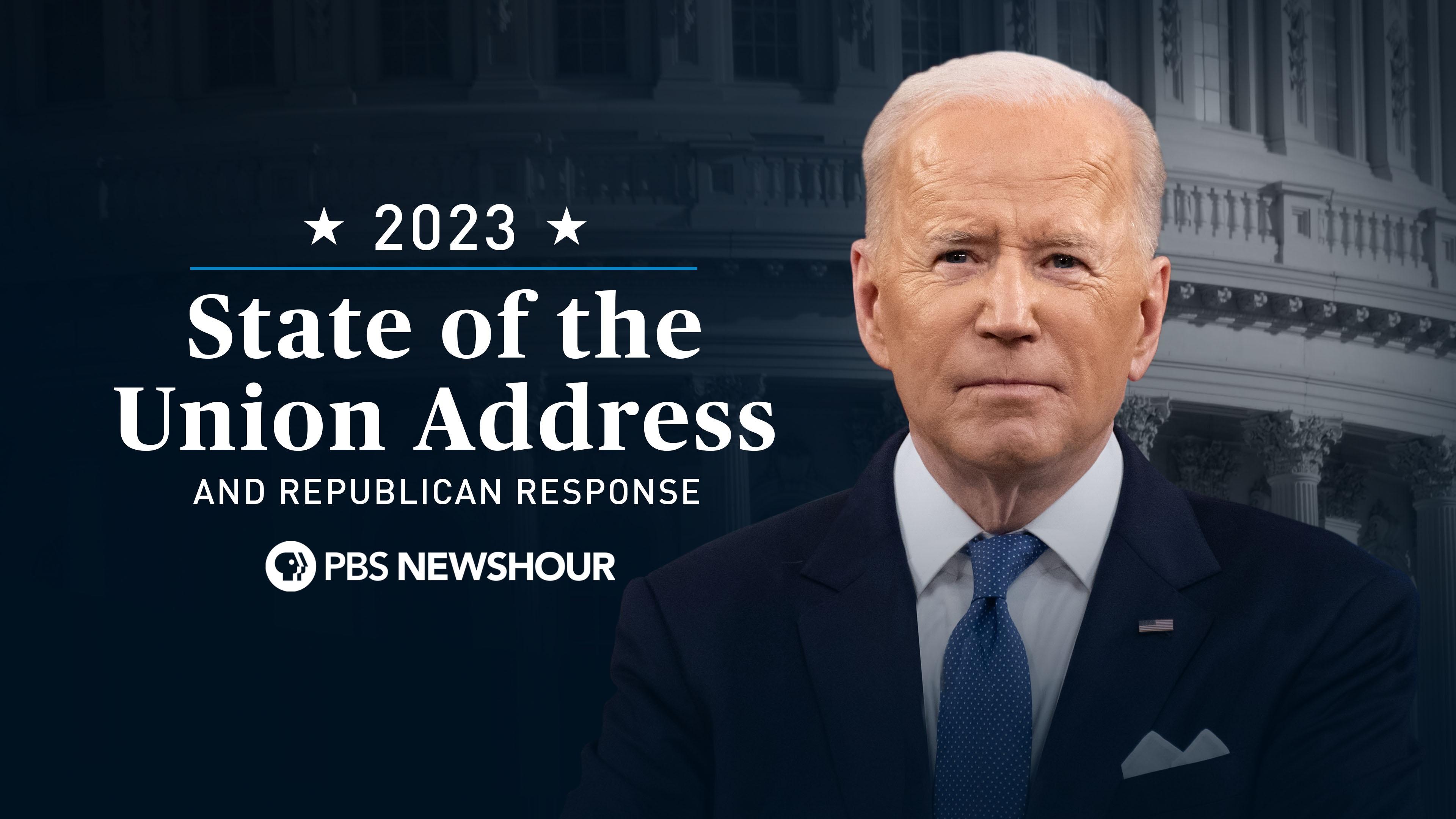 a picture of President Biden with "2023 State of the Union Address and Republican Response PBS NewsHour"