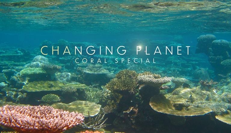 Changing Planet: Coral Special