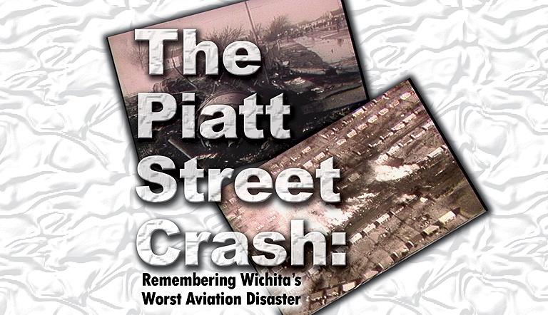 The Piatt Street Crash: Remembering Wichita's Worst Aviation Disaster