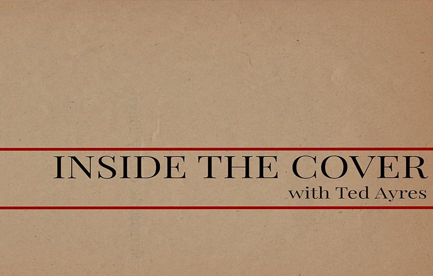 Inside the Cover with Ted Ayres