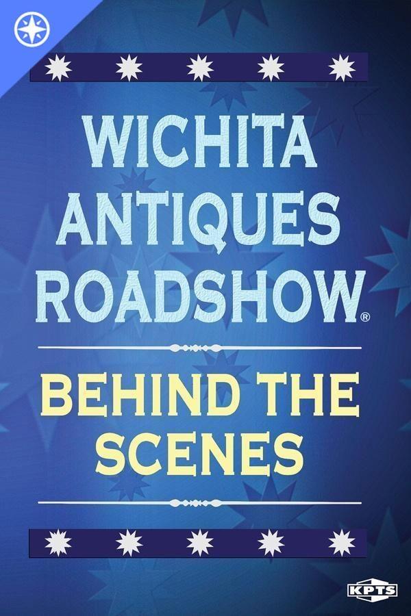 Wichita Antiques Roadshow: Behind the Scenes
