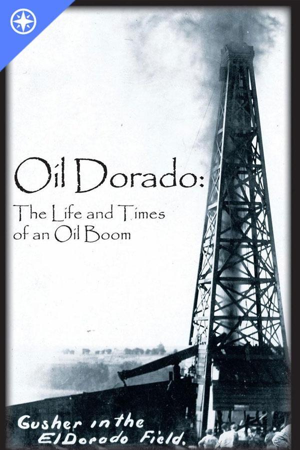 Oil Dorado: The Life and Times of an Oil Boom