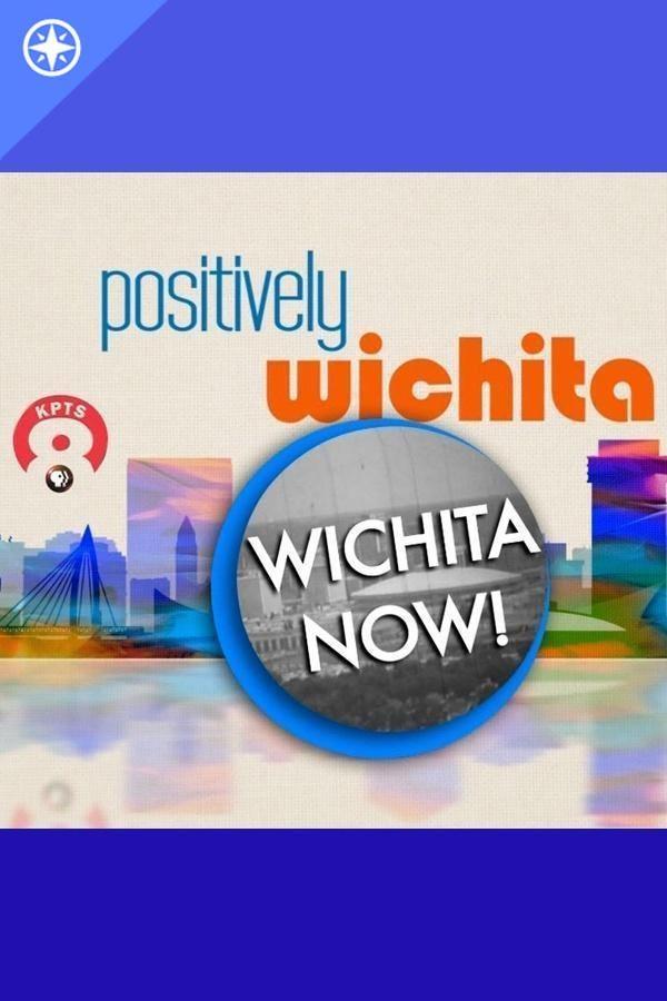 Positively Wichita: Wichita Now!