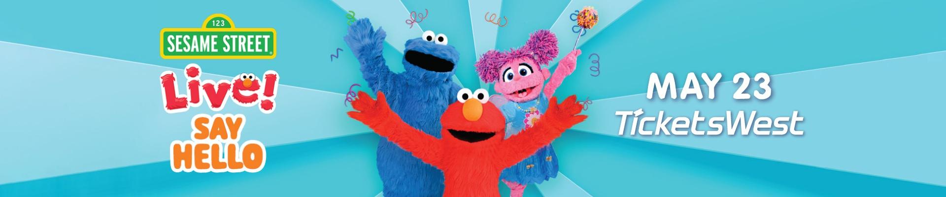 Sesame Street Live Say Hello May 23 TicketsWest