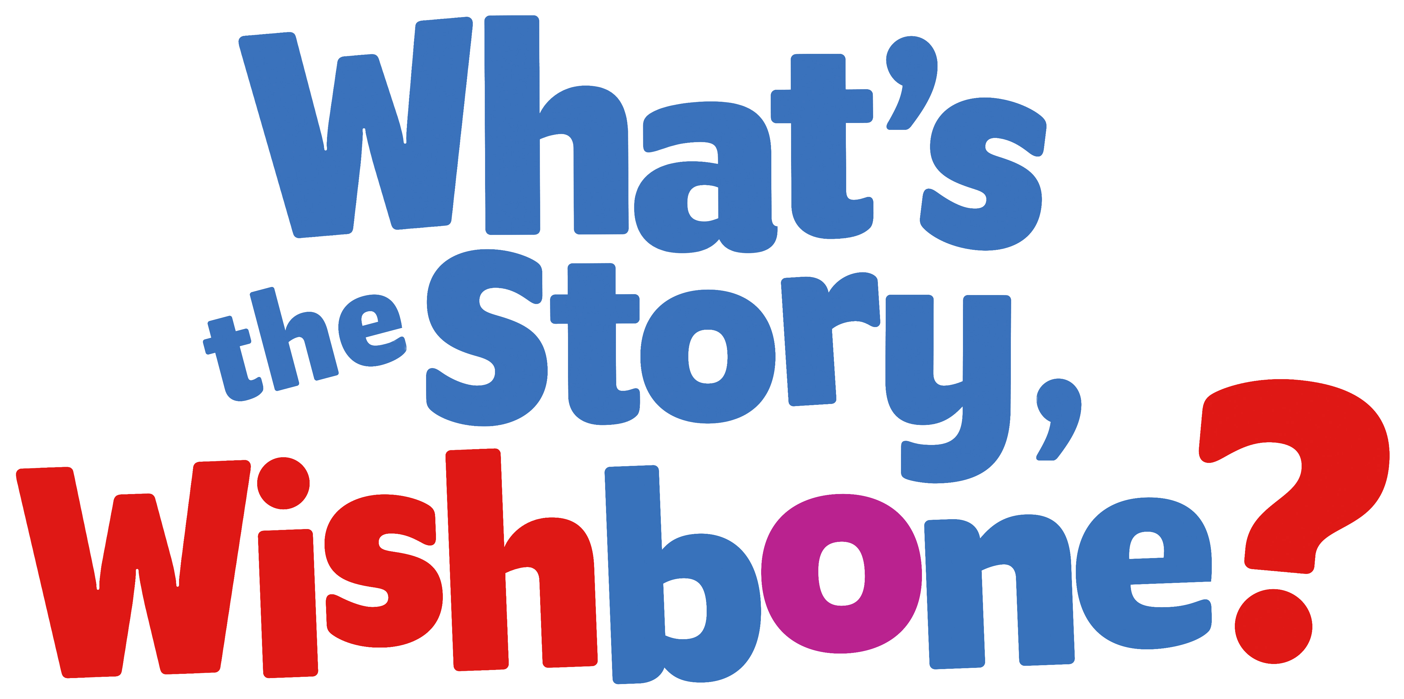 What’s the Story, Wishbone?